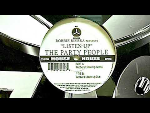 Robbie Rivera Presents The Party People – Listen Up (Robbie's Listen Up Remix)