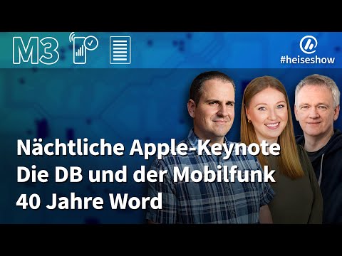 #heiseshow: Nächtliche Apple-Keynote, Die DB und der Mobilfunk, 40 Jahre Word