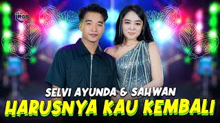 Download lagu Selvi Ayunda Feat Sahwan - Harusnya Kau Kembali - New RGS mp3 Download lagu Selvi Ayunda Feat Sahwan - Harusnya Kau Kembali - New RGS mp3