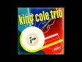 "Too Marvelous for Words"    The Nat King Cole Trio