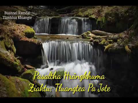 PASALTHA HRÂNGKHUMA (Then 11 na) Ziaktu: Tluangtea Pa Jote