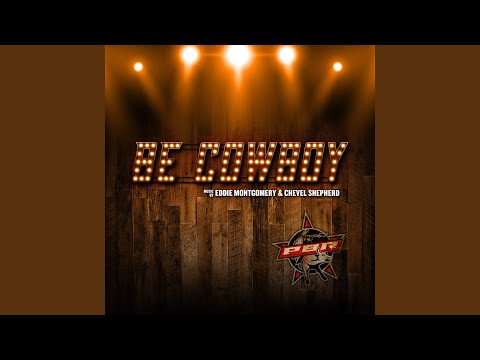Be Cowboy (PBR Anthem)