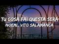 Noemi, Vito Salamanca - Tu Cosa Fai Questa Sera (Testo/Lyrics)