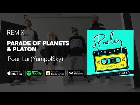 Parade of Planets, Platon - Pour lui (YampolSky Remix)