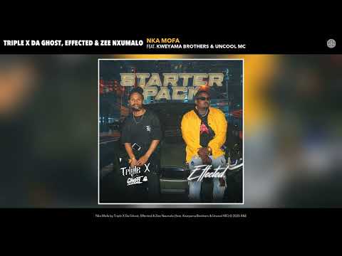 Triple X Da Ghost, Effected & Zee Nxumalo - Nka Mofa (Audio) (feat. Kweyama Brothers & Uncool MC)