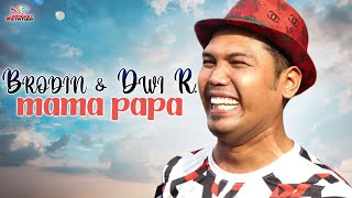 Download lagu Brodin & Dwi Ratna - Mama Papa mp3 Download lagu Brodin & Dwi Ratna - Mama Papa mp3