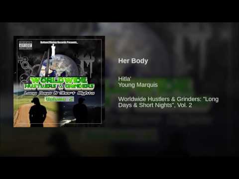 Hitla' ft. Young Marquis - Her Body