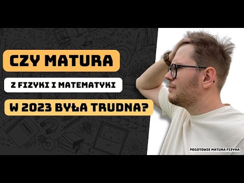 🥷🏻 Czy matura z fizyki i matematyki w 2023 była trudna?