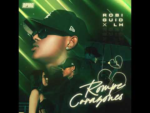 ROBI GUID FT LH   ROMPE CORAZONES(AUDIO OFICIAL)