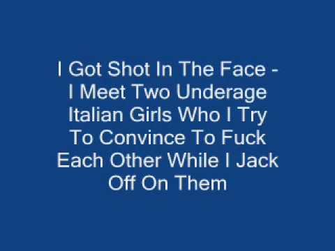 I Got Shot In The Face - I Meet Two Underage Italian Girls