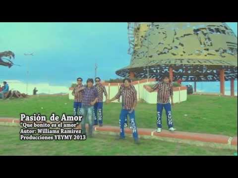 Que Bonito Es El Amor - Pasion de Amor