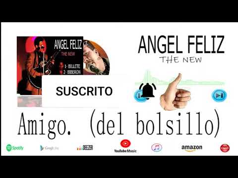 AMIGO. (del bolsillo). - Angel Feliz The New #bachatamix #angelfelizthenew