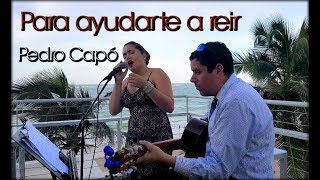 Pedro Capó - Para ayudarte a reir - | LIVE | Eleganza Music | Cover