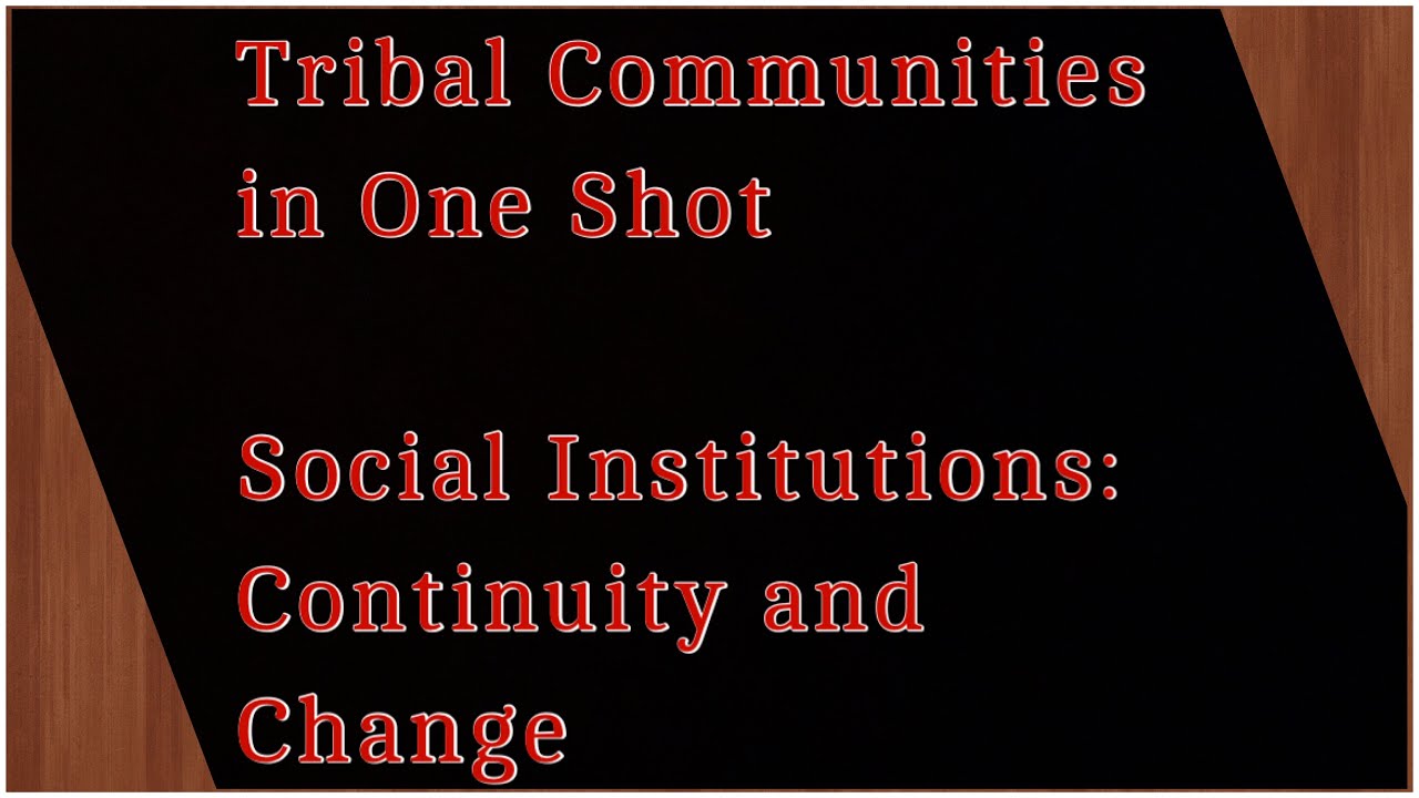 Tribal Communities || Social Institutions Continuity & Change || CBSE || AISSCE