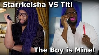 Starrkeisha VS Titi - The Boy is Mine! @TheKingOfWeird @Blameitonkway