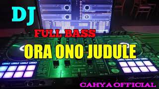 Download lagu DJ ORA ONO JUDULE FULL BASS mp3