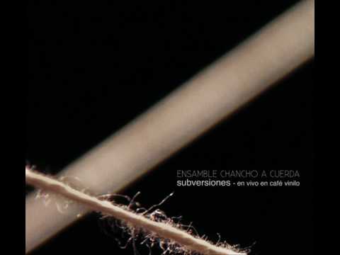 03 - Aguas luminosas - SUBVERSIONES (2012) - Ensamble Chancho a Cuerda