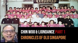 Masters & Artisans – Liondance & Chin Woo Athletic Association Part 1 | Chronicles of Old Singapore