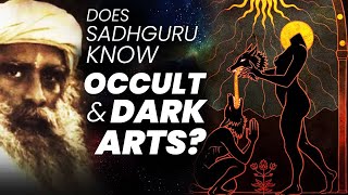 Is Sadhguru An Occultist? | Mysticism | Tantra | Dark Arts | Technology | Sadhguru | Adiyogi