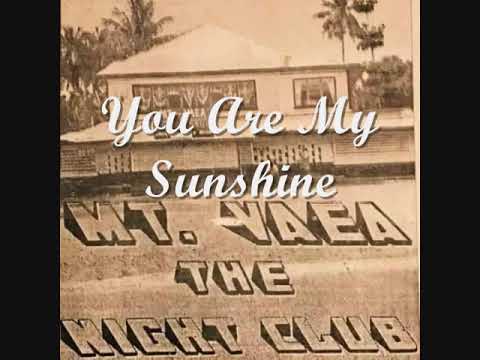 You Are My Sunshine. King J n Mt Vaea Band. 1994