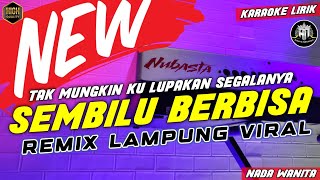 Download lagu REMIX LAMPUNG TERBARU VIRAL SEMBILU BERBISA KARAOKE NADA WANITA mp3