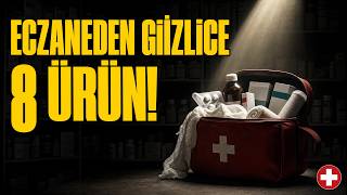 Eczaneden Gizlice Aldığım ve Yıllarca Bozulmayan 8 Sağlık Ürünü