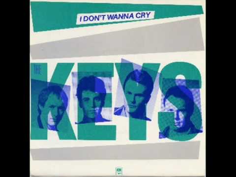 The Keys - I Don't Wanna Cry (1981)