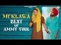 Best Of AMMY VIRK Muklawa Sonam Bajwa BN Sharma Gurpreet Ghuggi Latest Punjabi Movies 2023