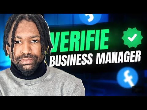 Comment vérifier son Business Manager Facebook
