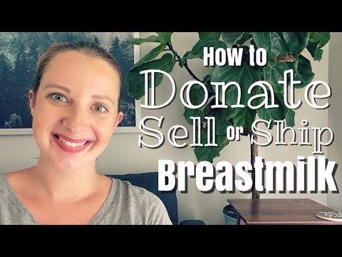 How to Donate, Sell and Ship Breastmilk! 2021