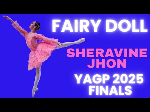 Sheravine Jhon - YAGP 2025 Finals Junior Finalist Round - Fairy Doll
