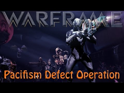 Warframe - The Pacifism Defect Operation