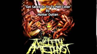 Vocal Cover - The Twelfth Amethyst - &quot;Get Saved or go to Hell&quot;