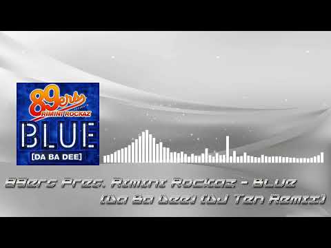 89ers Pres. Rimini Rockaz - Blue (Da Ba Dee) (DJ Ten Remix) [Hands Up]