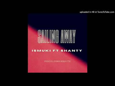 Ismuki - Sailing Away ( Feat.  Shanty) [ Audio Official] 2020