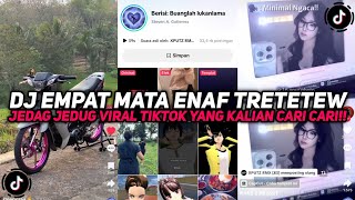 Download lagu DJ EMPAT MATA STYLE ENAFF TRETETEW SOUND JEDAG JEDUG VIRAL TIKTOK YANG KALIAN CARI CARI!!! mp3