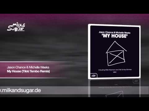 Jason Chance & Michelle Weeks - My House (Tikki Tembo Remix) | Preview