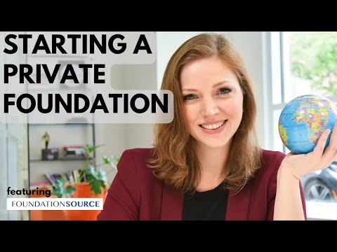 Starting a Private Foundation: What it is + Steps to Start