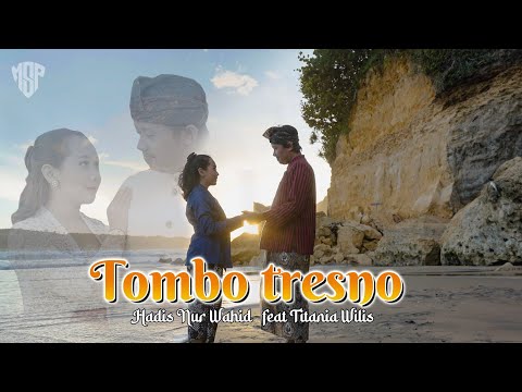 Tombo tresno - Hadis Nur Wahid feat Titania Wilis