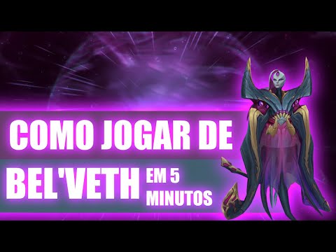 Como jogar de Bel'Veth em 5 Minutos! Guia Rápido de Campeão