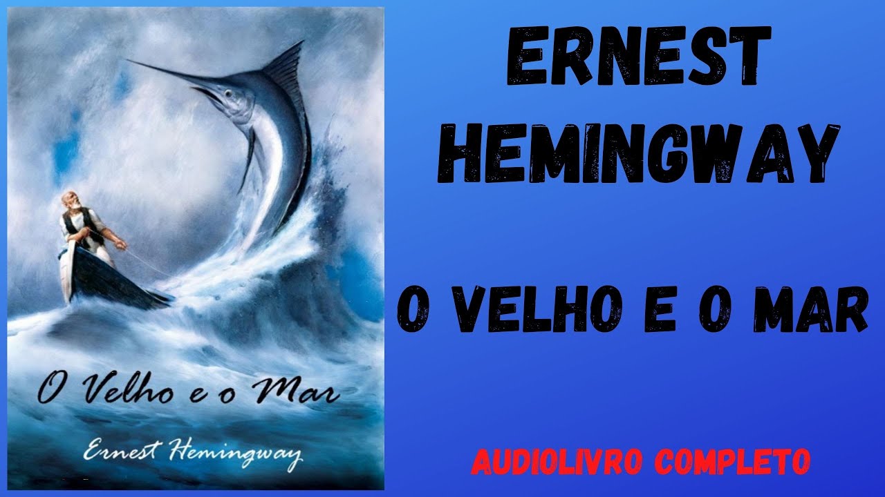 🐬 O VELHO E O MAR  - Ernest Hemingway -  AUDIOLIVRO COMPLETO