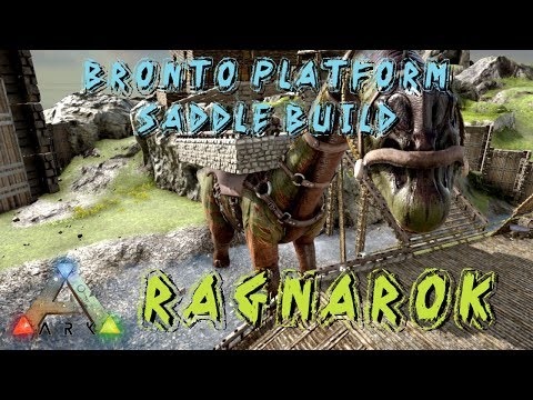 ARK: Survival Evolved - BRONTO PLATFORM SADDLE BUILD!!! Ragnarok - S1E20