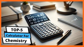 ✅ Best calculator for chemistry: Calculator for chemistry (Buying Guide)