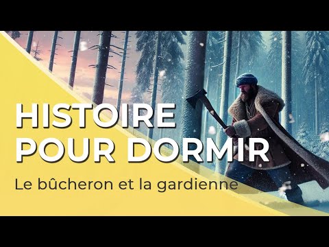 Histoire du soir captivante 🪵🪓 | Le bûcheron et la gardienne | 50 min | Voix homme