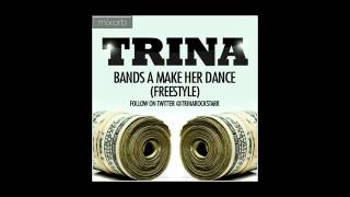 Trina  Bands A Make Her Dance Freestyle)