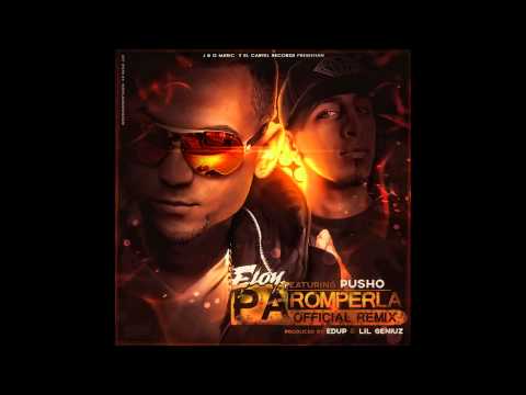 Pa' Romperla - Eloy Ft. Pusho (Pord. By Lil Geniuz & Edup)