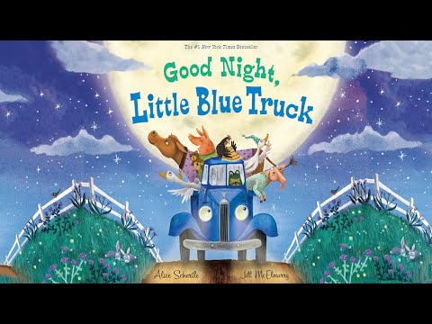 Good Night, Little Blue Truck - An Animated Read Aloud With Moving Pictures
