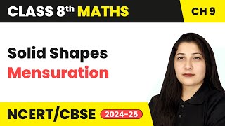 Solid Shapes - Mensuration | Class 8 Maths Chapter 9 | CBSE 2024-25