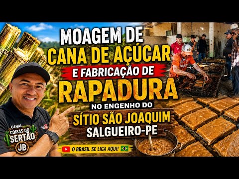 MOAGEM DE CANA DE AÇÚCAR E A  FABRICAÇÃO DE RAPADURA NO ENGENHO DO SÃO JOAQUIM SALGUEIRO-PE