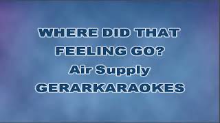 Where did that feeling go? - Air Supply - Karaoke